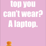 What’s a Top You Can’t Wear?